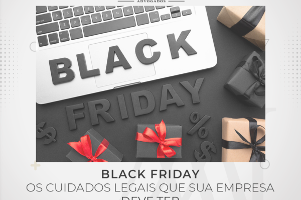 BLACK FRIDAY - OS CUIDADOS QUE SUA EMPRESA DEVE TER