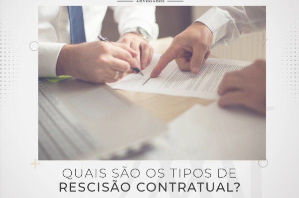 QUAIS SÃO OS TIPOS DE RESCISÃO CONTRATUAL